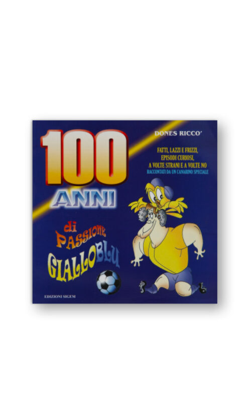 100 ANNI DI PASSIONE GIALLOBLU