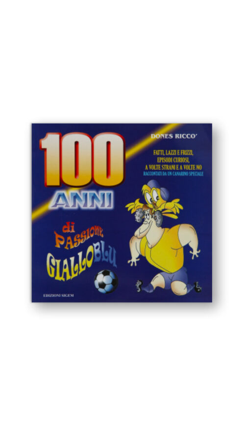 100 ANNI DI PASSIONE GIALLOBLU