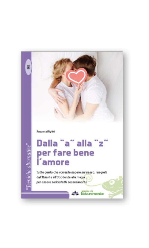 DALLA A ALLA Z PER FARE BENE L'AMORE