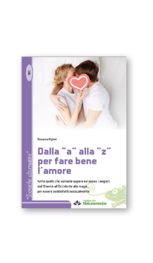 DALLA A ALLA Z PER FARE BENE L'AMORE