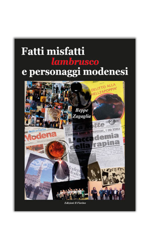 Fatti misfatti lambrusco e personaggi modenesi