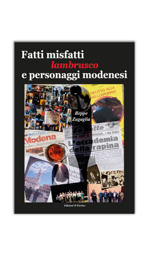 Fatti misfatti lambrusco e personaggi modenesi