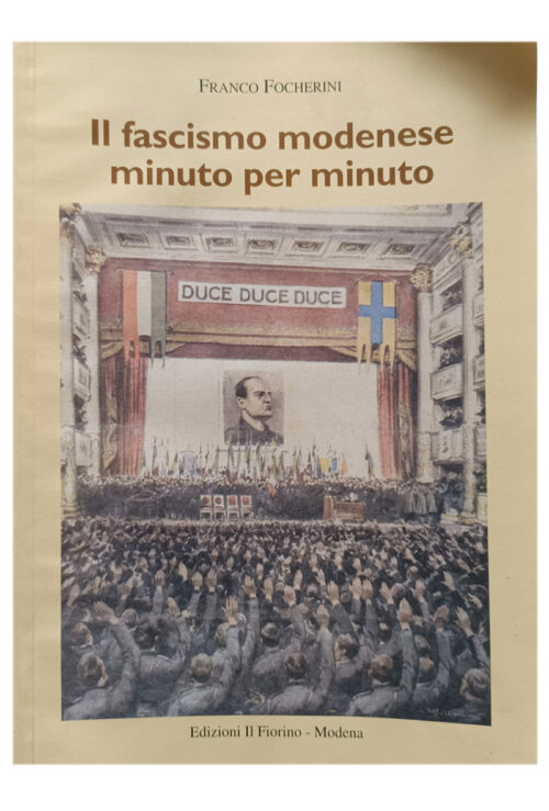 il fascismo modenese minuto per minuto