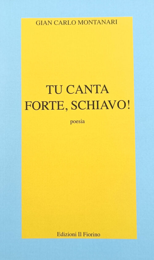 tu canta forte schiavo