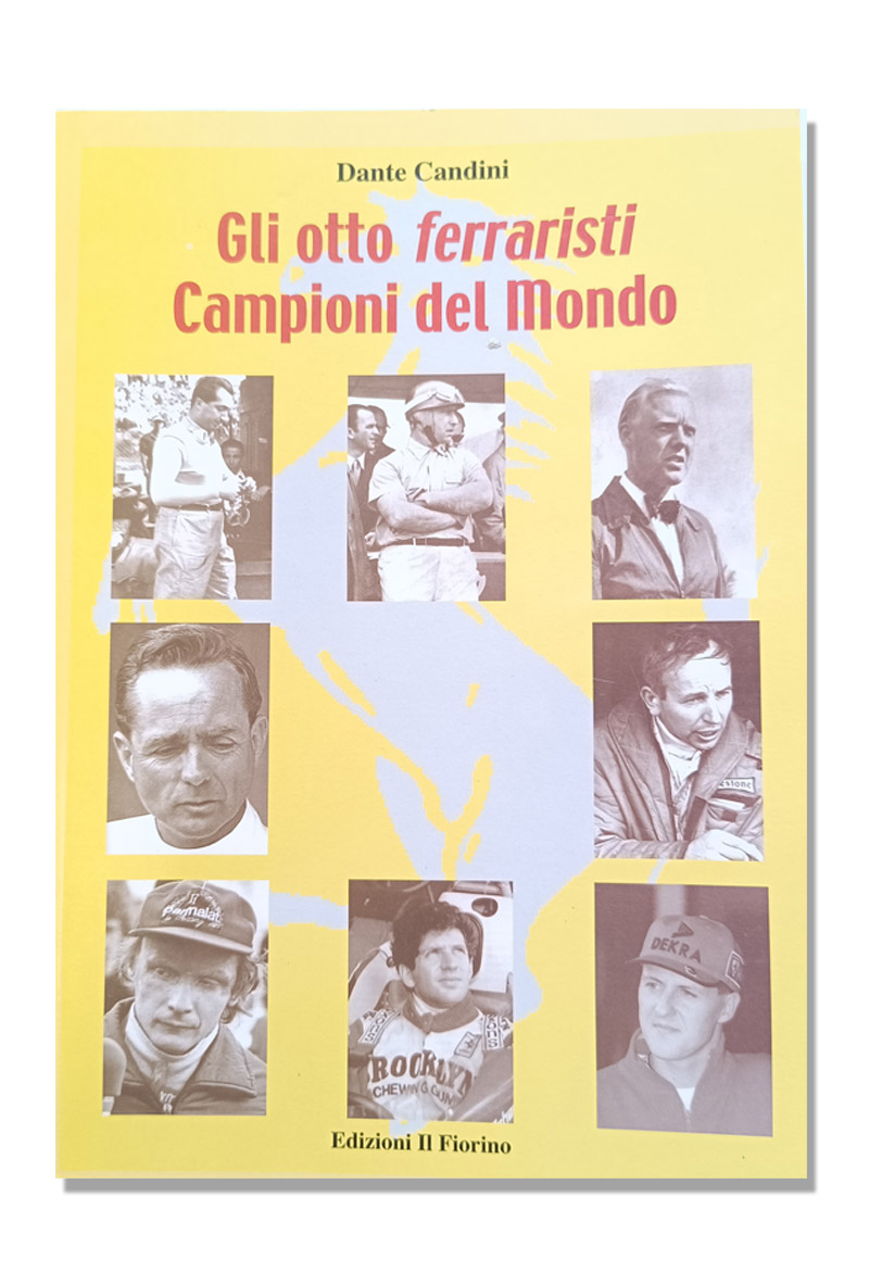 gli otto ferraristi campioni del mondo