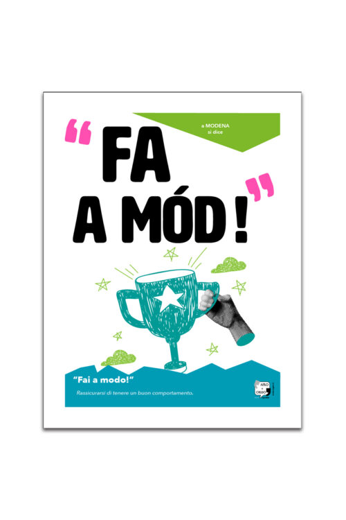 Poster “Fa a mód!” – Dialetto Modenese