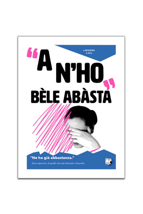 Poster “A N’HO BÈLE ABÀSTA” – Dialetto Modenese 30x40