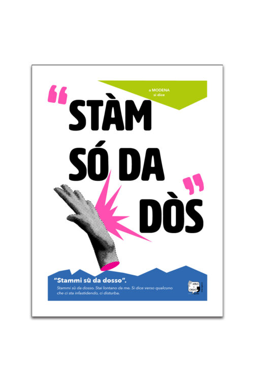 Poster “STÀM SÓ DA DÒS” – Dialetto Modenese 30x40