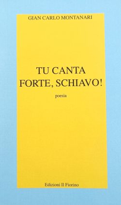 tu canta forte schiavo