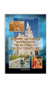 MISTERI, LEGGENDE E CURIOSITA' DI MODENA E DEL SUO TERRITORIO.jpeg