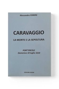 Caravaggio, la Morte e la Sepoltura